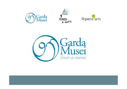 per  GardaMusei Tener-a-mente nasce come progetto di rete sul territorio del Lago di Garda e del suo entroterra già grembo riconosciuto di assoluta bellezza paesaggistica - allo scopo di affermarlo anche come officina 