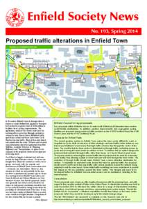Enfield Society News No. 193, Spring 2014 Proposed traffic alterations in Enfield Town Connection to proposed Greenway