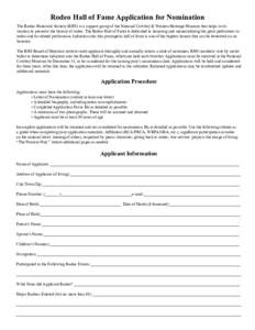 Rodeo Hall of Fame Application for Nomination The Rodeo Historical Society (RHS) is a support group of the National Cowboy & Western Heritage Museum that helps in its mission to preserve the history of rodeo. The Rodeo H