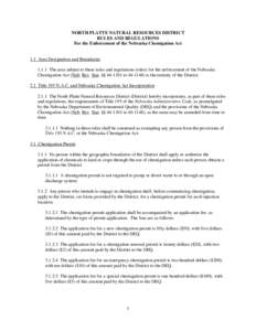 NORTH PLATTE NATURAL RESOURCES DISTRICT RULES AND REGULATIONS For the Enforcement of the Nebraska Chemigation Act 1.1 Area Designation and Boundaries[removed]The area subject to these rules and regulations (rules) for the 