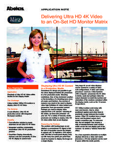 APPLICATION NOTE  Delivering Ultra HD 4K Video to an On-Set HD Monitor Matrix  Key Highlights