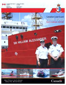 Saluti Primum, Auxilio Semper Safety First, Service Always On the cover: Captain Rob Gray and Megan Carter aboard the CCGS Sir William Alexander Captain Rob Gray went to sea at the age of 17. He joined the Canadian Coas