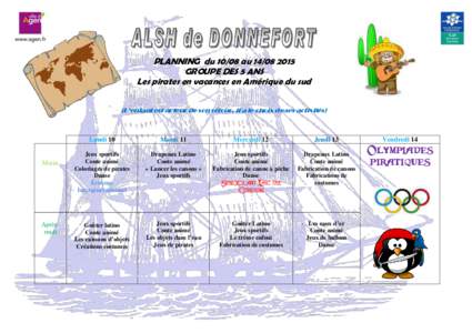 PLANNING duauGROUPE DES 5 ANS Les pirates en vacances en Amérique du sud (L’enfant est acteur de son séjour, il a le choix de ses activités)  Matin