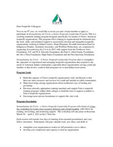 Dear Nonprofit Colleagues: Now in our 9th year, we would like to invite you and a board member to apply to participate in Strengthening the Circle, a Native Nonprofit Leadership Program. This is a yearlong nonprofit trai