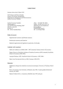 Guido Friebel German citizen, born 8 March 1965 Full Professor and Dean of Studies Faculty of Economics and Business, Department for Management and Microeconomics Goethe University Frankfurt
