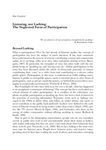 Kate Crawford  Listening, not Lurking: The Neglected Form of Participation  ‘We are prisoners of our metaphors, metaphorically speaking.’