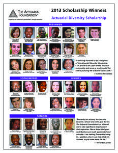 2013 Scholarship Winners Actuarial Diversity Scholarship F RE S H M E N Carmen Abello University of