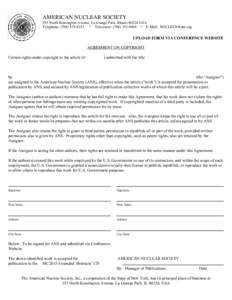 AMERICAN NUCLEAR SOCIETY 555 North Kensington Avenue, La Grange Park, IllinoisUSA Telephone: ( * Telecopier: ( * E-Mail:  UPLOAD FORM VIA CONFERENCE WEBSITE AGREEMENT ON CO