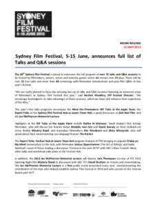 MEDIA RELEASE 31 MAY 2013 Sydney Film Festival, 5-15 June, announces full list of Talks and Q&A sessions The 60th Sydney Film Festival is proud to announce the full program of over 75 talks and Q&A sessions to