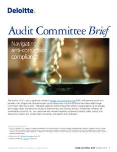 Audit Committee Brief Navigating anti-corruption compliance  The first half of 2013 saw a significant increase in Foreign Corrupt Practices Act (FCPA)1 enforcement actions and