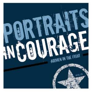 THE CHIEF OF STAFF’S PORTRAITS IN COURAGE With tremendous pride, I present the third volume of The Chief of Staff’s Portraits in Courage. These stories highlight the bravery, commitment, teamwork and personal sacr