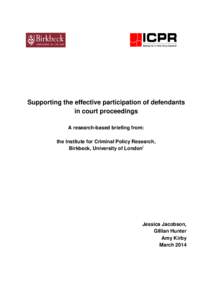 Supporting the effective participation of defendants in court proceedings A research-based briefing from: the Institute for Criminal Policy Research, Birkbeck, University of Londoni