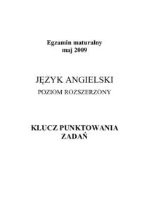 Egzamin maturalny maj 2009 JĘZYK ANGIELSKI POZIOM ROZSZERZONY