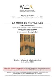 dossier de presse théâtre musical / création-coproduction MCA LA MORT DE TINTAGILES de Maurice Maeterlinck précédé de Pour un tombeau d’Anatole de Stéphane Mallarmé