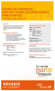 COURS DE FRANÇAIS GRATUIT POUR LES PERSONNES IMMIGRANTES FRANÇAIS ÉCRIT OBJECTIF Ce cours, de stade intermédiaire, s’adresse