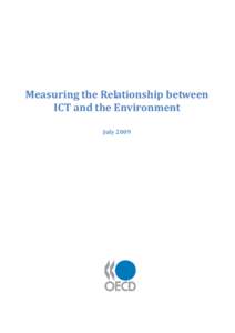 Measuring the Relationship between ICT and the Environment July 2009 2 – MEASURING THE RELATIONSHIP BETWEEN ICT AND THE ENVIRONMENT