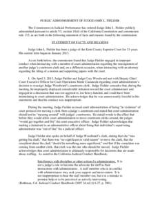 PUBLIC ADMONISHMENT OF JUDGE JOHN L. FIELDER The Commission on Judicial Performance has ordered Judge John L. Fielder publicly admonished pursuant to article VI, section 18(d) of the California Constitution and commissio