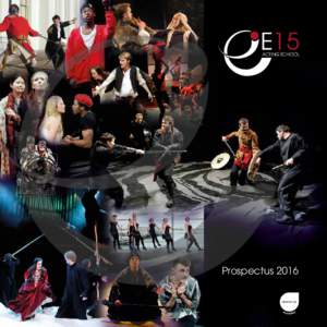 ACTING SCHOOL  Prospectus 2016 “East 15’s extraordinary legacy and its reputation for rigorous and inspired teaching