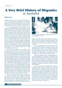 Background  A Very Brief History of Hispanics in Australia Rafaela López Australia has become much more aware of the Hispanic, or