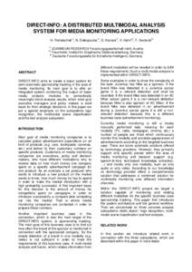 DIRECT-INFO: A DISTRIBUTED MULTIMODAL ANALYSIS SYSTEM FOR MEDIA MONITORING APPLICATIONS H. Rehatschek1), N. Diakopoulos1), G. Kienast1), V. Hahn2), T. Declerck3) 1)  JOANNEUM RESEARCH Forschungsgesellschaft mbH, Austria