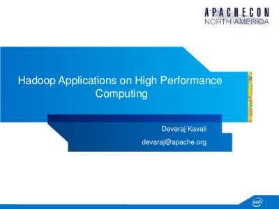 Hadoop Applications on High Performance Computing Devaraj Kavali 
