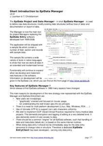 Short Introduction to EpiData Manager v2.01 J. Lauritsen & T. Christiansen The EpiData Project and Data Manager ­ in short EpiData Manager ­ is used  to define new data structures, modify existing data