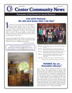 Winter 2015 							  Vol. 28, No. 1 Newsletter of the Center for Sacred Sciences Fall 2014 Retreat: