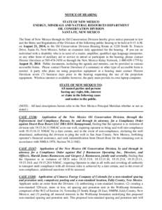 NOTICE OF HEARING STATE OF NEW MEXICO ENERGY, MINERALS AND NATURAL RESOURCES DEPARTMENT OIL CONSERVATION DIVISION SANTA FE, NEW MEXICO The State of New Mexico through its Oil Conservation Division hereby gives notice pur