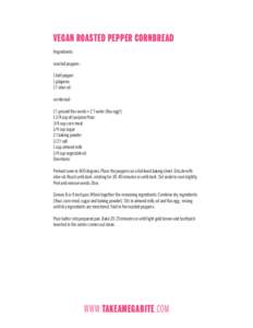 Vegan Roasted Pepper Cornbread IIngredients: roasted peppers 1 bell pepper 1 jalapeno 1 T olive oil cornbread 1 T ground flax seeds + 2 T water (flax egg!)
