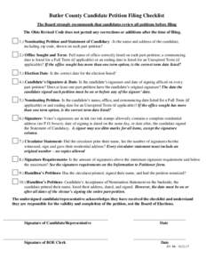 Butler County Candidate Petition Filing Checklist The Board strongly recommends that candidates review all petitions before filing The Ohio Revised Code does not permit any corrections or additions after the time of fili