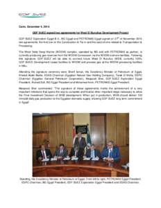 Cairo, December 4, 2014. GDF SUEZ signed two agreements for West El Burullus Development Project th GDF SUEZ Exploration Egypt B.V., BG Egypt and PETRONAS Egypt signed on 27 of November 2014 two agreements: the first one