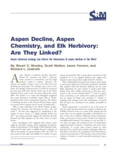 Aspen Decline, Aspen Chemistry, and Elk Herbivory: Are They Linked? Aspen chemical ecology can inform the discussion of aspen decline in the West By Stuart C. Wooley, Scott Walker, Jason Vernon, and Richard L. Lindroth