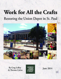 Work for All the Crafts Restoring the Union Depot in St. Paul By Greg LeRoy & Thomas Cafcas
