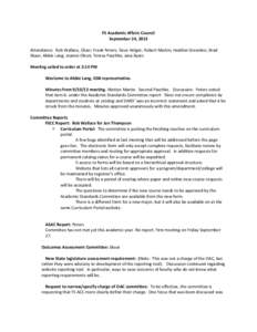 FS Academic Affairs Council September 24, 2013 Attendance: Rob Wallace, Chair; Frank Peters; Dave Holger; Robert Martin; Heather Greenlee; Brad Skaar; Abbie Lang; Joanne Olson; Teresa Paschke; Jana Byars Meeting called t