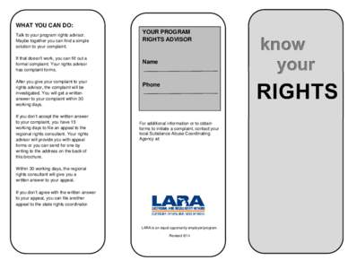 WHAT YOU CAN DO: Talk to your program rights advisor. Maybe together you can find a simple solution to your complaint. If that doesn’t work, you can fill out a formal complaint. Your rights advisor