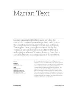 Marian Text  Marian was designed for large sizes only, but the concept for the family was always about reduction to the underlying skeleton, rather than size, so Marian Text applies these principles to make a family that