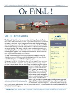 FORT COLLINS—LOVELAND MUNICIPAL AIRPORT  Summer 2013 On FiNaL ! 2013 HIGHLIGHTS