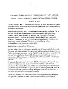 TESTIMONY OF BILL SHERMAN, PUBLIC OVERSIGHT PANEL MEMBER HOUSE NATURAL RESOURCES AND ENERGY and SENATE FINANCE MARCH 19, 2009 Our basic fmding is that VY can be operated reliably in the future but there must be some veri