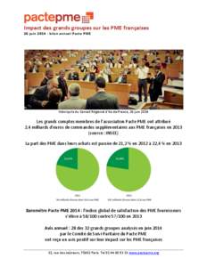 Impact des grands groupes sur les PME françaises 26 juin 2014 : bilan annuel Pacte PME Hémicycle du Conseil Régional d’ile-de-France, 26 juin[removed]Les grands comptes membres de l’association Pacte PME ont attribu