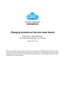 Changing dynamics at the zero lower bound Gregor Bäurle, Daniel Kaufmann, Sylvia Kaufmann and Rodney W. Strachan Working PaperThis discussion paper series represents research work-in-progress and is distributed 