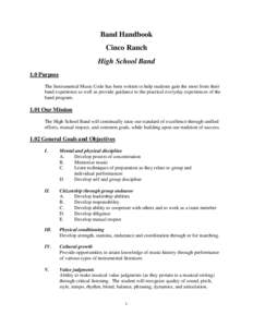 Band Handbook Cinco Ranch High School Band 1.0 Purpose The Instrumental Music Code has been written to help students gain the most from their band experience as well as provide guidance to the practical everyday experien