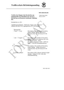 Trafikverkets författningssamling  TRV2010Trafikverket Region Syds föreskrifter om öppningstider för Hasslöbron på väg 673 i Karlskrona och Ronneby kommuner, Blekinge