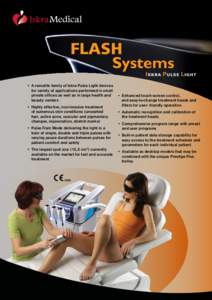 FLASH Systems •		A versatile family of Iskra Pulse Light devices for variety of applications performed in small private offices as well as in large health and beauty centers