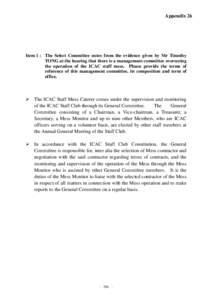 Appendix 26  Item 1 : The Select Committee notes from the evidence given by Mr Timothy TONG at the hearing that there is a management committee overseeing the operation of the ICAC staff mess. Please provide the terms of