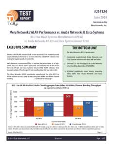 #[removed]June 2014 Commissioned by Meru Networks, Inc.  Meru Networks WLAN Performance vs. Aruba Networks & Cisco Systems