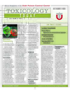 Official Newsletter of the Utah Poison Control Center 2014 • VOLUME 16 • ISSUE 2 T O D A Y  Synthetic
