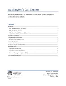 Washington’s Call Centers  A briefing about how call centers are structured for Washington’s  public assistance offices.     Contents 