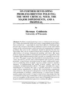 ON FURTHER DEVELOPING PROBLEM-ORIENTED POLICING: THE MOST CRITICAL NEED, THE MAJOR IMPEDIMENTS, AND A PROPOSAL by