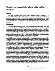 Variability and precision in the aging of halibut otoliths Steven R. Hare Abstract The utility of “quality control” second readings of halibut otoliths is considered. It is recommended that 10% of halibut otoliths co