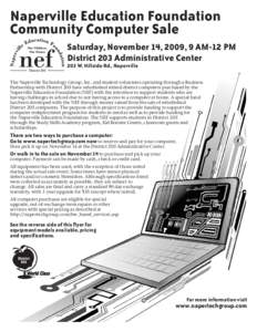 Naperville Education Foundation Community Computer Sale Saturday, November 14, 2009, 9 AM-12 PM District 203 Administrative Center 203 W. Hillside Rd., Naperville The Naperville Technology Group, Inc. and student volunte